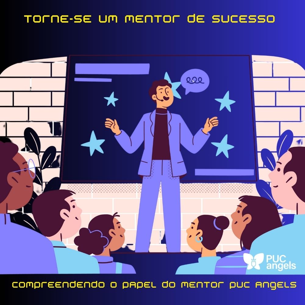 Quero Me Tornar Um Mentor de Sucesso Puc Angels